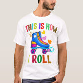 これが私の生き方 - ローラースケート Tシャツ (正面)