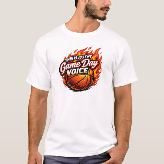 これが私の試合当日の声です | おもしろバスケットボール Tシャツ