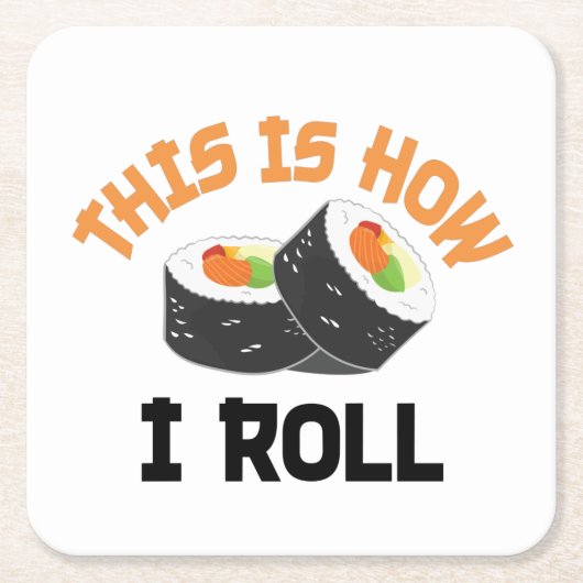 これが私の転がやり方だおもしろい- Sushi スクエアペーパーコースター (正面)