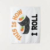 これが私の転がやり方だおもしろい- Sushi タペストリー (正面)