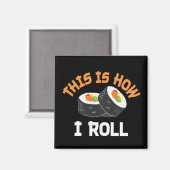 これが私の転がやり方だおもしろい- Sushi マグネット (正面/裏面)
