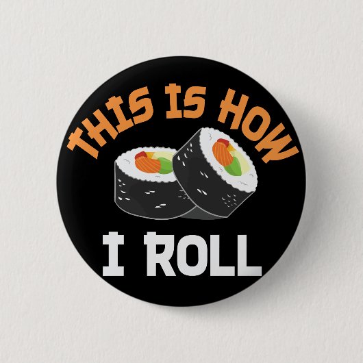 これが私の転がやり方だおもしろい- Sushi 缶バッジ (正面)