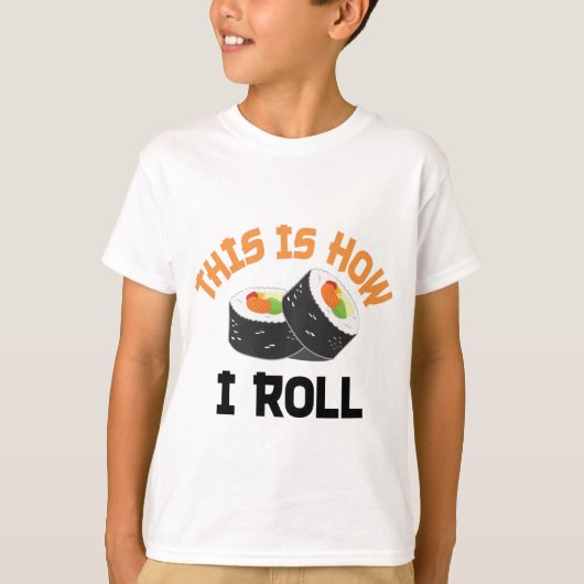 これが私の転がやり方だおもしろい- Sushi Tシャツ (正面)
