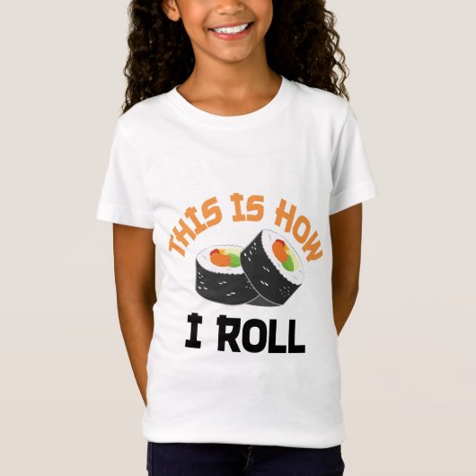これが私の転がやり方だおもしろい- Sushi Tシャツ (正面)