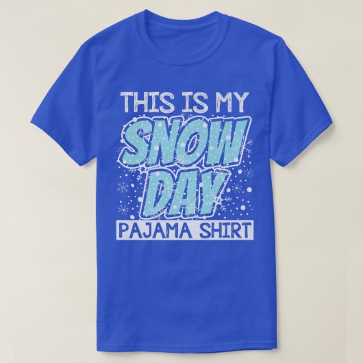 これが私の雪の日パジャマの冬おもしろいだ Tシャツ (デザイン正面)