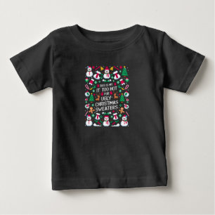 これが私の 暑すぎてダサいクリスマスセーターは嫌だと言ってる ベビーTシャツ