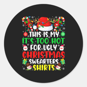 これが私の 暑すぎてダサいクリスマスセーターは嫌だと言ってる ラウンドシール
