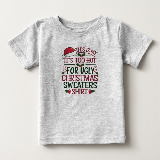 これが私の 暑すぎてダサいクリスマスセーターは嫌だ ベビーTシャツ (正面)