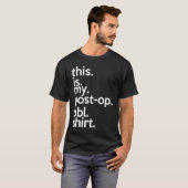 これが私のOp BBLのポストだ Tシャツ (正面フル)