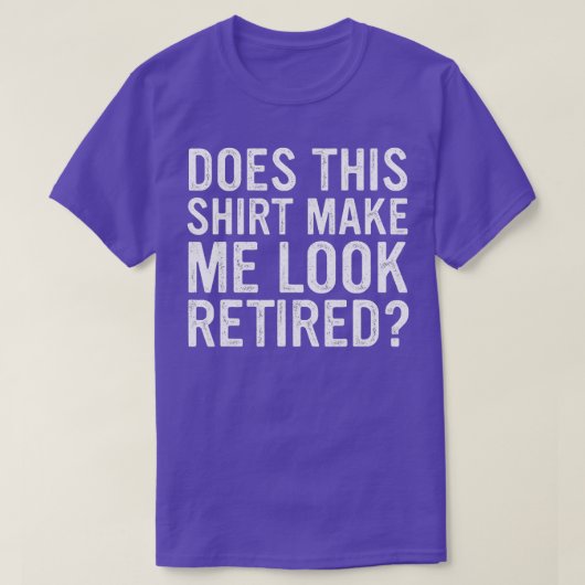 これが私を引退に見せ退職したるおもしろいか Tシャツ (デザイン正面)