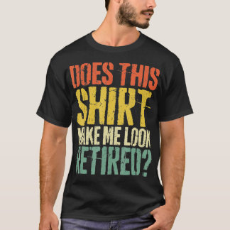 これが私を引退に見せ退職したる – 4 Tシャツ