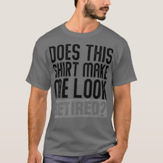 これが私を引退に見せ退職したる – 6 Tシャツ