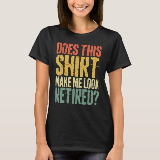 これが私を引退に見せ退職したる Tシャツ (正面)