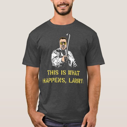 これが起こる、これが現実だ ラリー Tシャツ (正面)