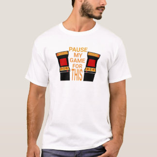 これのためにゲーム中断したんだよ  Tシャツ