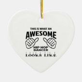 これはなんと素晴らしいヒップホップのダンスのように見えるかです セラミックオーナメント (正面)
