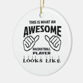 これはなんと素晴らしいラケットボールプレーヤーlを見るかです セラミックオーナメント (左)