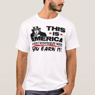 これはアメリカです: 私達は富を再分配しません! Tシャツ
