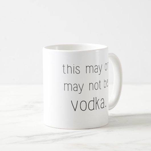 これはウォッカのマグではないかもしれないしまたはそうではないかもしれません コーヒーマグカップ (正面右)