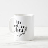 これはウォッカのマグ、コーヒー・マグであるかもしれません コーヒーマグカップ (正面左)