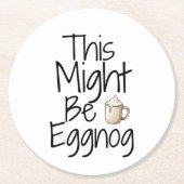 これはエグノグかもしれない – おもしろい休日デザイン ラウンドペーパーコースター (正面)