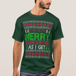 これはクリスマスメリーの醜いセーターを手に入れるのと同じことだ Tシャツ