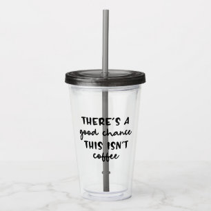 これはコーヒーではない可能性が高おもしろいい アクリルタンブラー