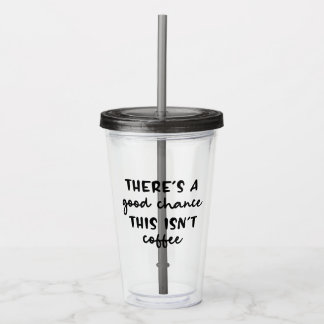 これはコーヒーではない可能性が高おもしろいい アクリルタンブラー