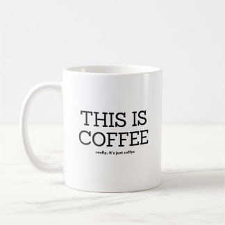 これはコーヒー、本当に唯一のコーヒーである コーヒーマグカップ