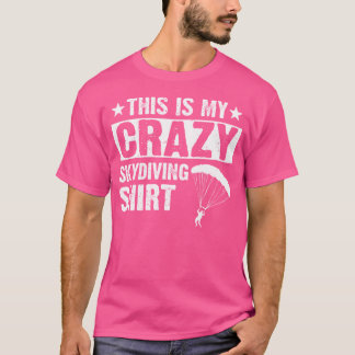 これはスカイダイビング熱狂するのスカイダイビングだ Tシャツ