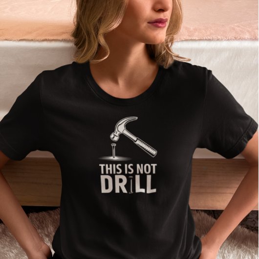 これはドリルではありません 面白いハンマー Tシャツ