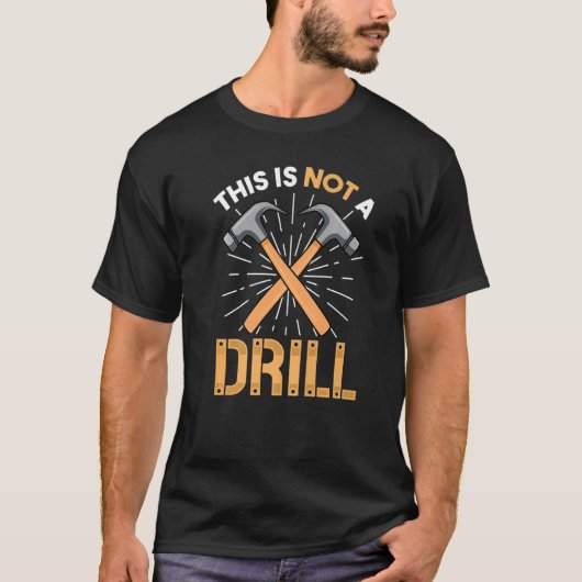 これはドリルではありません 面白い大工 木工 メンズ Tシャツ (正面)