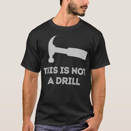 これはドリルではありません Tシャツ (正面)