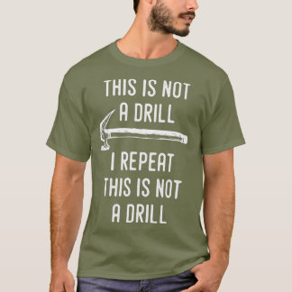 これはドリルではない繰り返しドリルではない Tシャツ