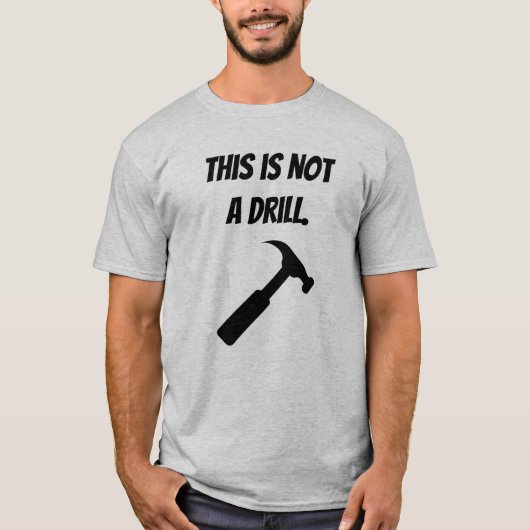 これはドリルではない – ハおもしろいンマー、取引 Tシャツ (正面)
