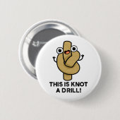 これはドリルローププおもしろいンの結び目だ 缶バッジ (正面&裏面)