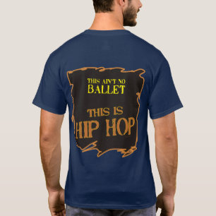 これはバレエではないです-これはヒップホップです Tシャツ