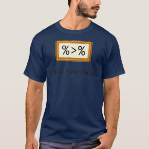 これはパイプRデータ科学アート履歴ではありません Tシャツ