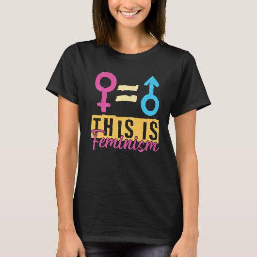 これはフェミニズム声明Equal Rights Graphic Feである Tシャツ (正面)