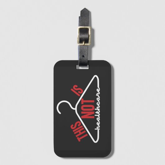 これはヘルスケアワイヤーハンガーのプロの選択ではない ラゲッジタグ (正面縦)