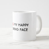 これはユーモアのあるな私の幸せな朝の顔-です ジャンボコーヒーマグカップ (正面右)