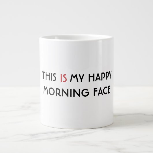 これはユーモアのあるな私の幸せな朝の顔-です ジャンボコーヒーマグカップ (正面)