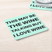 これはワインの話し方かもしれないが、私はワインコーストが大好きだ スクエアペーパーコースター (アングル)