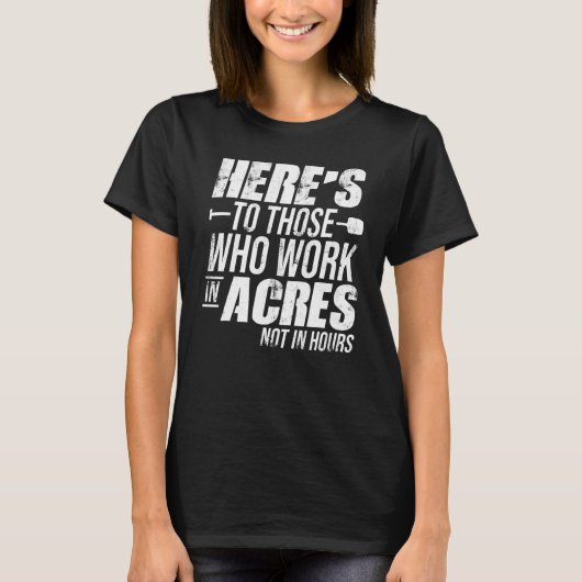 これは何時間も前にエーカーの土地で働く人々に対して行われる Tシャツ (正面)