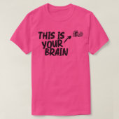 これは君の脳だ Tシャツ (デザイン正面)