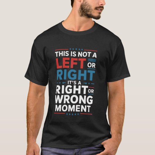 これは左でも右でもない瞬間 米国上院議員の発言 Tシャツ (正面)