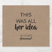 これは彼女のアイディアだった – おもしろい Groomsman Proposed ビールラベル (シングルラベル)