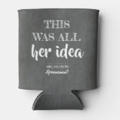 これは彼女のアイディア- Groomsmanおもしろい提案 缶クーラー (正面)