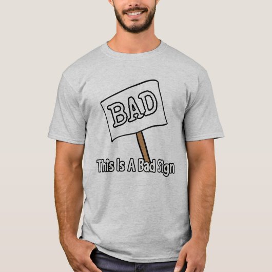 これは悪い徴候だ Tシャツ (正面)
