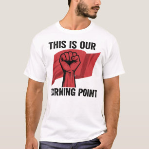 これは我々のターニングポイント、反政府勢力の転機である Tシャツ